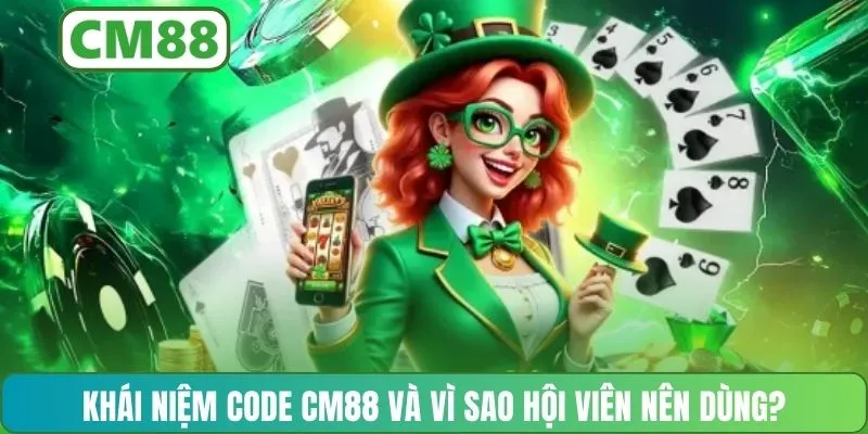 Khái niệm code CM88 và vì sao hội viên nên dùng?